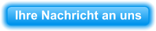 Ihre Nachricht an uns