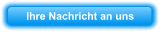 Ihre Nachricht an uns